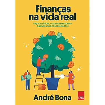 Capa do livro Finanças na vida real: Pague as dívidas, conquiste seus sonhos e garanta uma boa aposentadoria