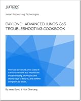 Day One: Advanced Junos CoS Troubleshooting Cookbook 193677965X Book Cover