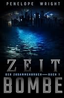 Zeitbombe: Der Zusammenbruch B0G4GTZ9HC Book Cover