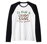 Is That A Candy Cane In Your Pocket Ugly Christmas Christmas » Manche Raglan