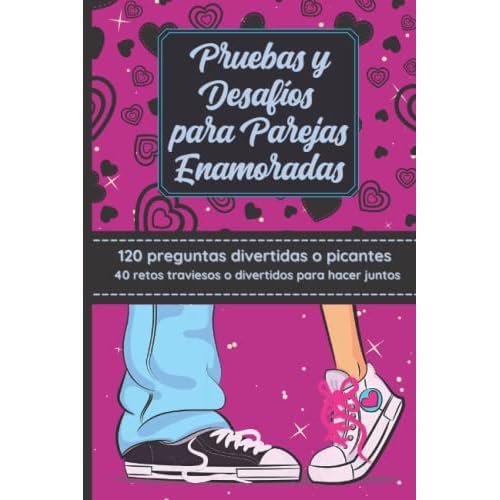 Pruebas y desafíos para parejas enamoradas. 120 preguntas divertidas o picantes / 40 retos traviesos o divertidos para hacer juntos violeta: Dale ... sexys, traviesas y originales entre amantes