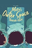 MATTY’S OUTER SPACE TREASURE HUNT: He loves taking things apart! 1793889724 Book Cover
