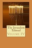 The Jerusalem Talmud : Volume IV 1492913014 Book Cover