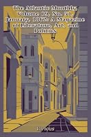 The Atlantic Monthly, Volume09, No. 51, January, 1862: A Magazine of Literature, Art, and Politics B0HGTRKC31 Book Cover