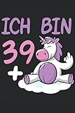  Ich bin 39 Jahre: Notizbuch als lustiges Geschenk zum 39. Geburtstag für Männer und Frauen Jahrgang 1982 I 120 Seiten Notizbuch geburtstag Organizer Schreibheft Planer Tagebuch