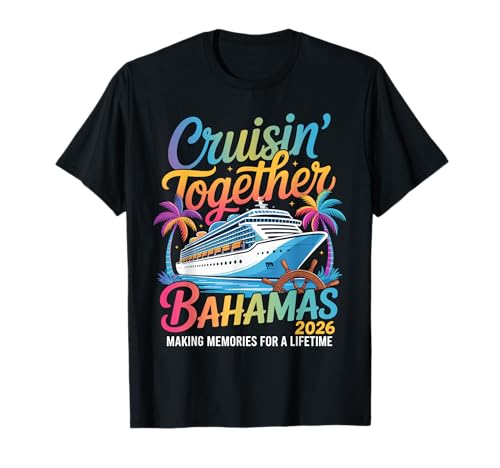 Cruisin Together Bahamas 2026 Making Memories T-Shirt