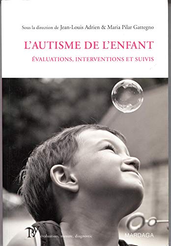 Télécharger l'Autisme de l'enfant: Évaluations, interventions et suivis Livre PDF Gratuit