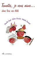 Tomates, je vous aime - dans tous vos états 2911328507 Book Cover
