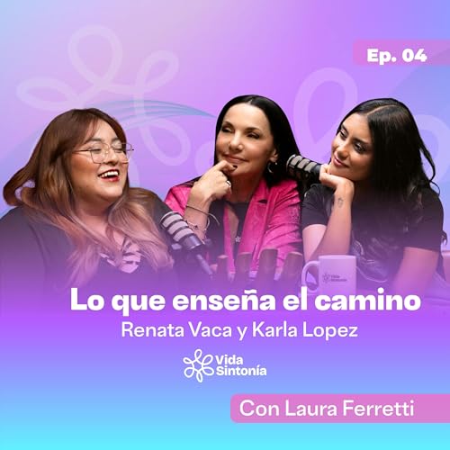 Lo que ense&ntilde;a el camino | Episodio 4