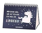  Mir doch egal, wie alt ich bin. Ich will ein Einhorn.: Spiralbuch