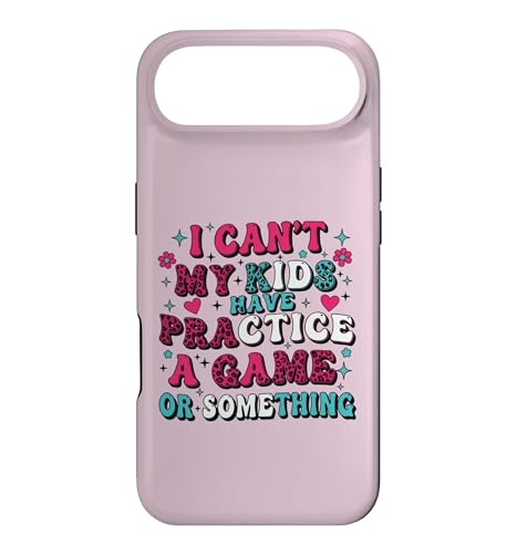 Funny I Can't My Kids Have Practice A Game Or Something �X�}�z�P�[�X iPhone Air �p