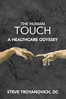THE HUMAN TOUCH: A HEALTHCARE ODYSSEY B0D6HX596J Book Cover