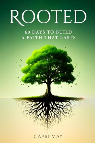 Rooted: 60 Days to Build a Faith That Lasts