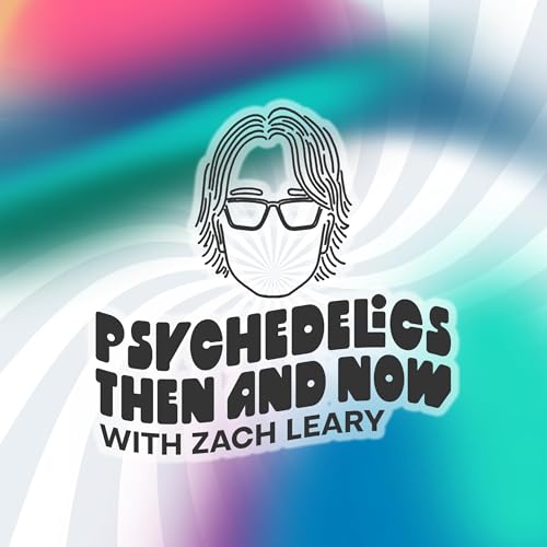 『Psychedelics Then and Now with Zach Leary』のカバーアート