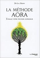 La méthode Aora : Éveillez votre pouvoir guérisseur 2813205486 Book Cover