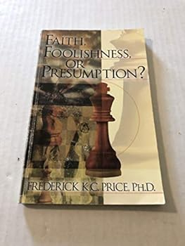 Paperback Faith, Foolishness, or Presumption? Book