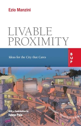 Livable Proximity: Ideas for the City that Cares