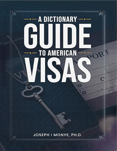 A Dictionary Guide to American Visas: Self-help immigration handbook