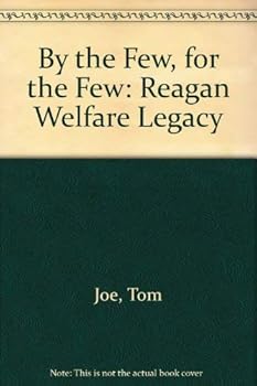 Paperback By the few, for the few: The Reagan welfare legacy Book