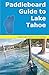 Produktbild Norman, L: Paddleboard Guide to Lake Tahoe: The Ultimate Guide to Stand-Up Paddleboarding on Lake Tahoe