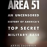 Area 51: An Uncensored History of America's Top Secret Military Base