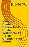 mount blade 2 release  Mount & Blade II Bannerlord Guide - Walkthrough - Tips - Cheats - And More! (English Edition)
