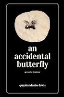 an accidental butterfly: a poetic memoir 1547050993 Book Cover
