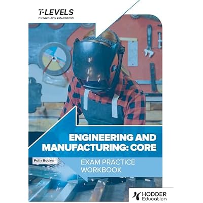 Engineering and Manufacturing T Level Exam Practice Workbook