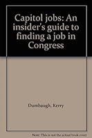 Capitol jobs: An insider's guide to finding a job in Congress 0960575049 Book Cover