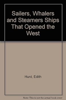 Hardcover Sailers, whalers & steamers;: Ships that opened the West Book