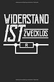  Widerstand ist zwecklos  Elektriker Schaltungshinweise To-Do List: Notizbuch A5 120 Seiten liniert