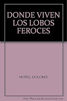 Unknown Binding DONDE VIVEN LOS LOBOS FEROCES [Spanish] Book