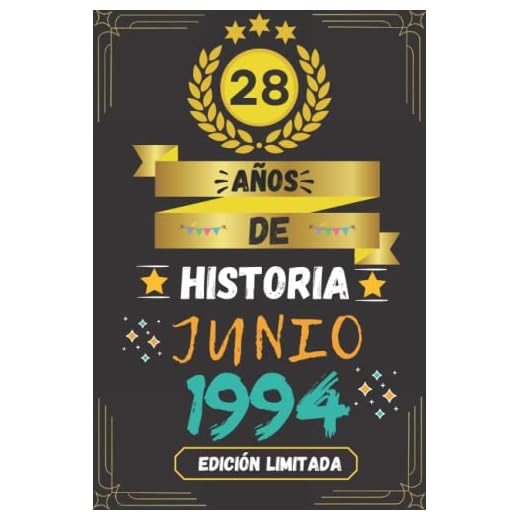 CUADERNO, 28 AÑOS DE HISTORIA JUNIO 1994 EDICIÓN LIMITADA: Regalo de 28 cumpleaños para mujeres y hombres, ideas de 28 cumpleaños... un cumpleaños... ... regalo de 28 cumpleaños para él/ella.