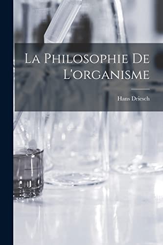 La Philosophie De L'organisme (French Edition)