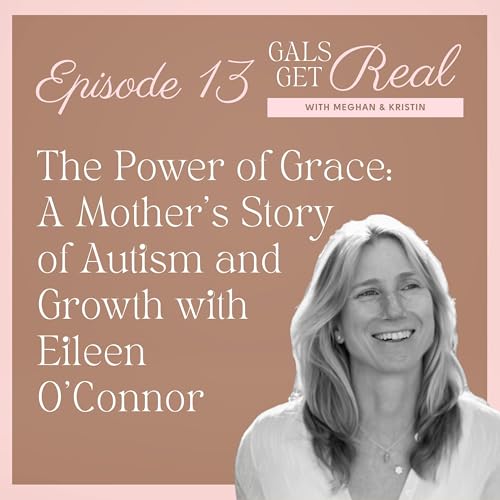 The Power of Grace: A Mother&rsquo;s Story of Autism and Growth EP 13