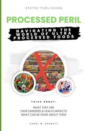 Processed Peril: Navigating The World Of Ultra-Processed Foods