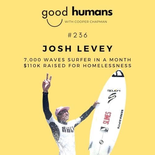 #236 Josh Levey &mdash; One month. 7,000 Waves. $100,000 Raised. One Big Purpose. Podcast Por  arte de portada