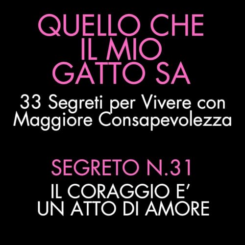 Quello Che Il mIo Gatto Sa: 33 Segreti: Segreto n.31