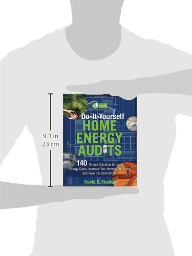 Do-It-Yourself Home Energy Audits: 140 Simple Solutions to Lower Energy Costs, Increase Your Home's Efficiency, and Save the Environmen (Tab Green Guru Guides)