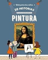 ARTE PARA LOS NI OS - 20 HISTORIAS PARA CONOCER A LOS GRANDES MAESTROS DE LA PINTURA 9500209217 Book Cover