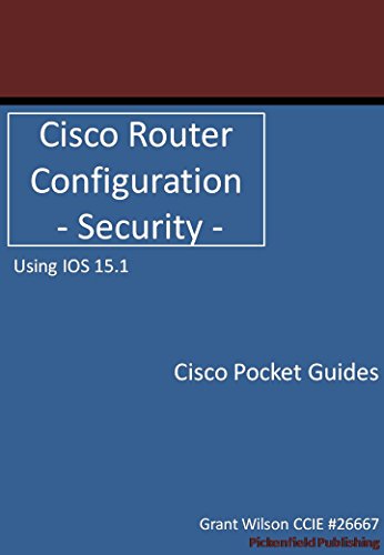 Cisco Router Configuration - Security - IOS 15.1 (Cisco Pocket Guides Book 1) (English Edition)