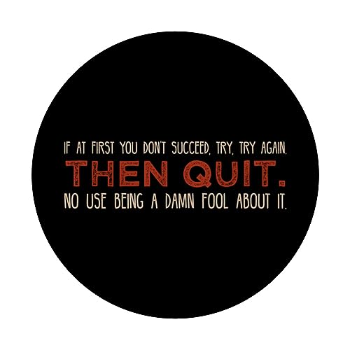 If at First You Don’t Succeed, Try, Try Again. Then Quit. PopSockets Swappable PopGrip, Black - Image 3