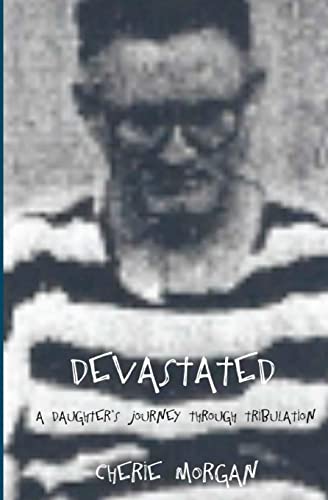 Devastated: A daughter's journey through tribulation