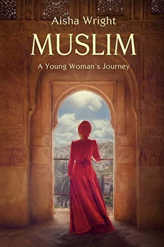 Muslim: A Young Woman'S Journey