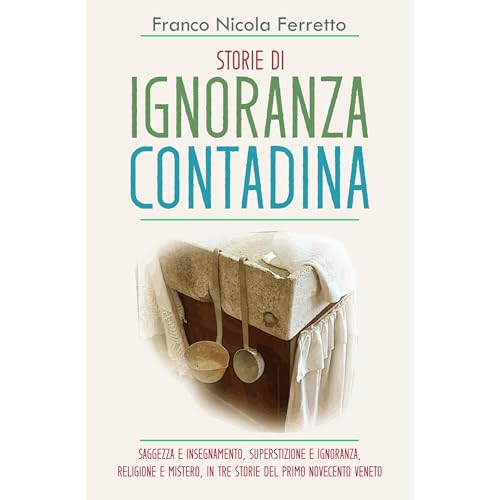 Storie di IGNORANZA CONTADINA Audiolibro Por Franco Nicola Ferretto arte de portada