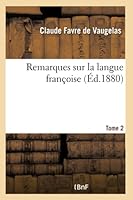 Remarques Sur La Langue Fran�oise, Vol. 2 (Classic Reprint) 2013399936 Book Cover