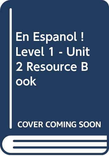 En Espanol ! Level 1 - Unit 2 Resource Book