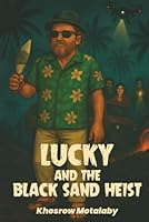 Lucky and the Black Sand Heist 1970705620 Book Cover