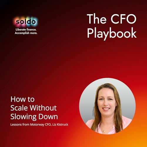How to Scale Without Slowing Down: Lessons from Motorway CFO Liz Kistruck cover art