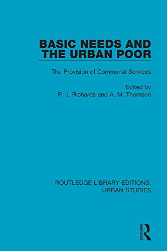 Basic Needs and the Urban Poor: The Provision of Communal Services (Routledge Library Editions: Urban Studies)